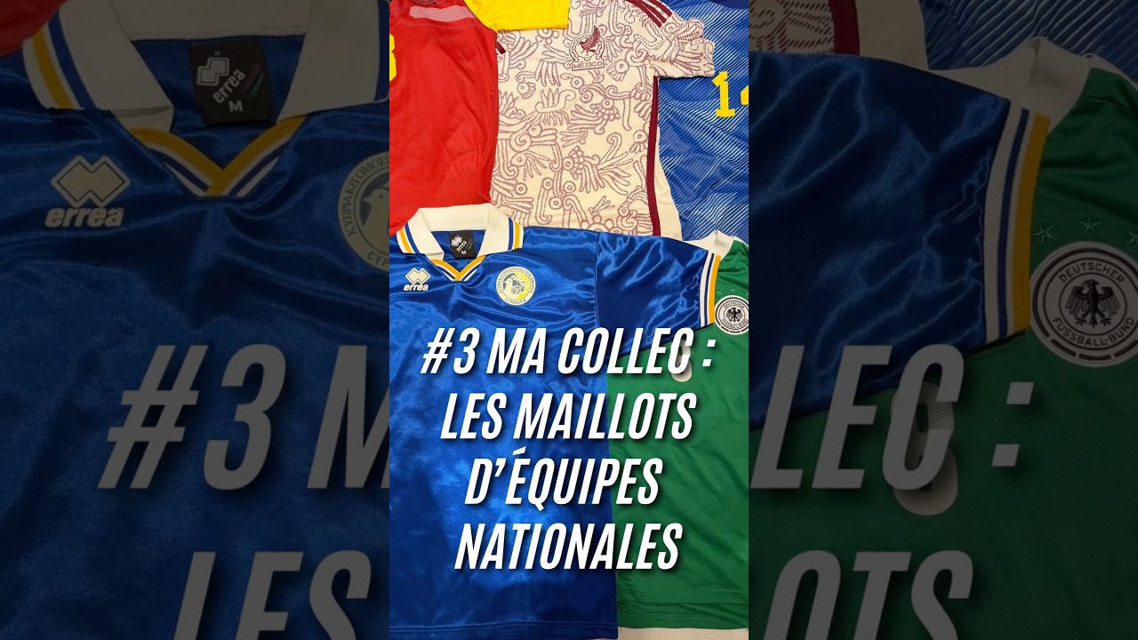 👕 #3 Ma Collec : les maillots d’équipes nationales cover art