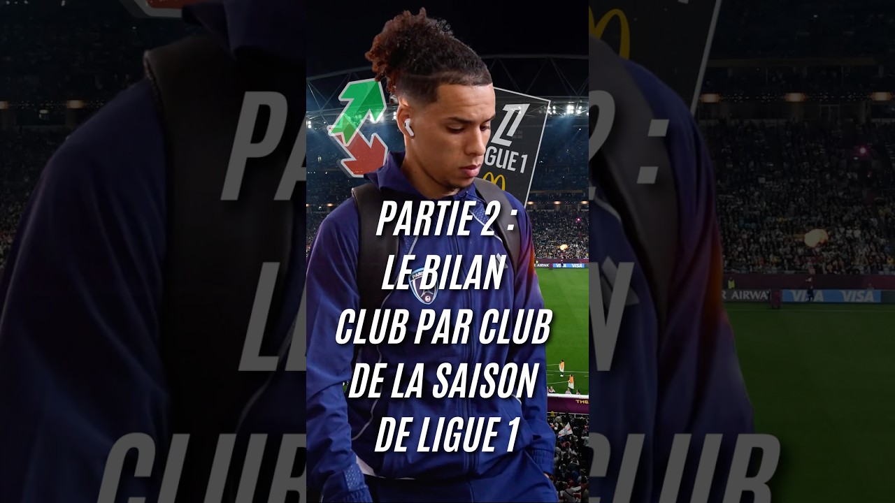 🇫🇷 Le Bilan club par club de L1 : Partie 2 cover art