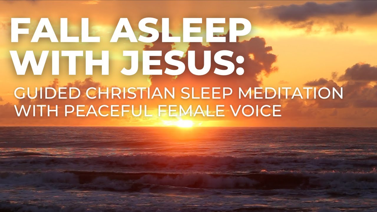 Fall Asleep With Jesus | Christian Guided Sleep Meditation and Prayer with Peaceful Female Voice cover art
