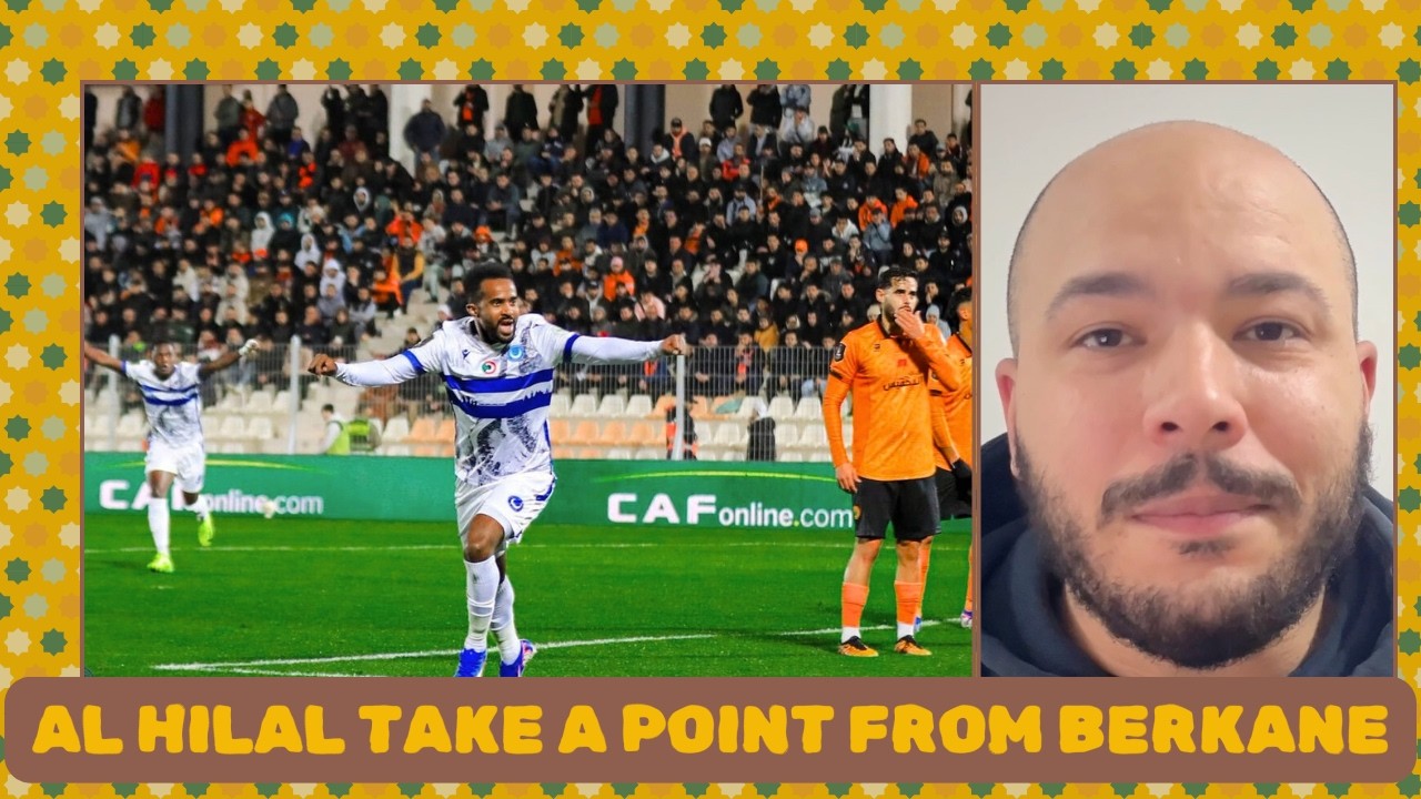 CAF Champions League: Al Hilal nick a draw in Berkane, 1-1 cover art