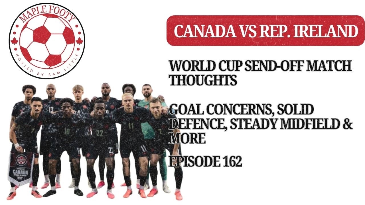 Canada World Cup Send Off vs the Republic of Ireland, my match reaction cover art