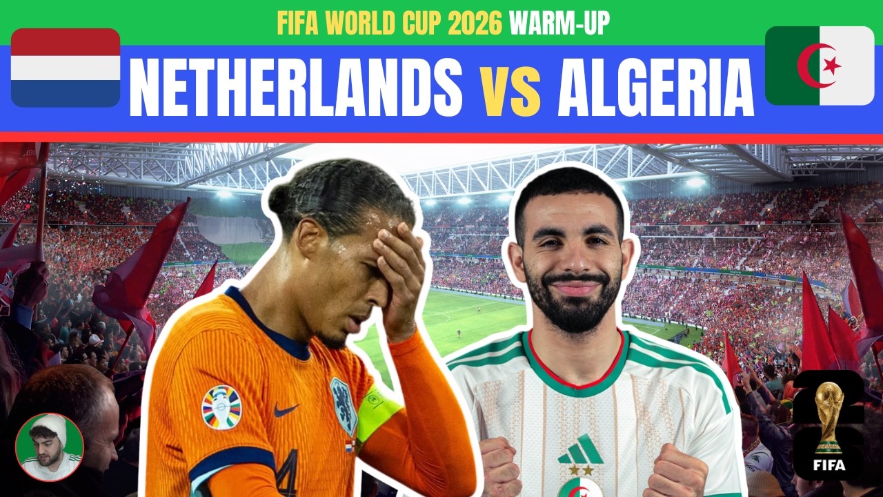 🇳🇱 NETHERLANDS vs ALGERIA 🇩🇿 | FIFA World Cup 2026 Warm-Up cover art