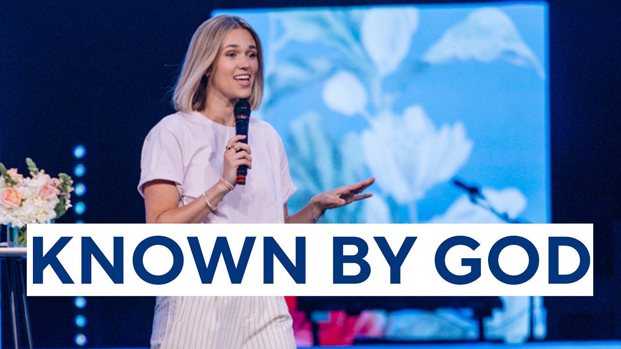Known By God | Sadie Robertson Huff | Fellowship Church Sisterhood Conference cover art