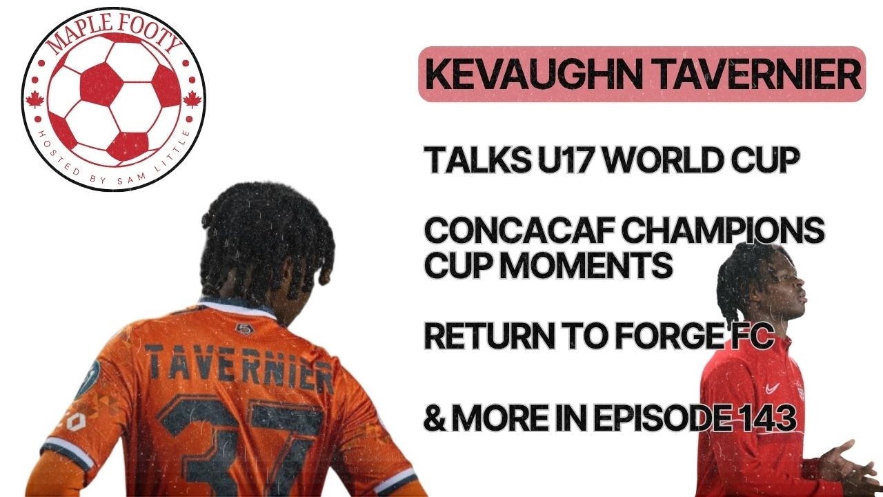 Kevaughn Tavernier Talks U17 World Cup, CONCACAF Champions Cup Moments, Return to Forge FC & More cover art