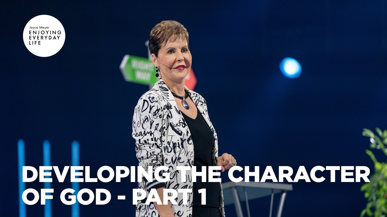 Developing the Character of God - Pt 1 | Enjoying Everyday Life | Joyce Meyer cover art