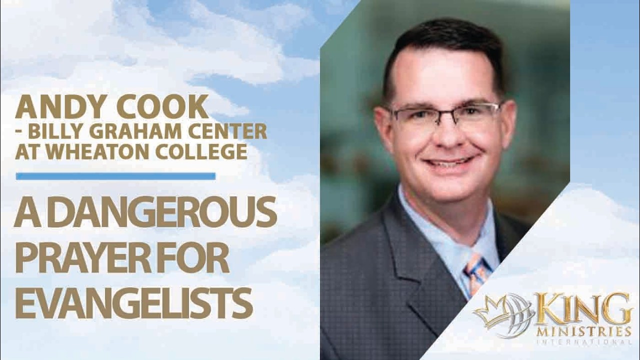 A Dangerous Prayer for Evangelists | Andy Cook | Billy Graham Center at Wheaton College cover art