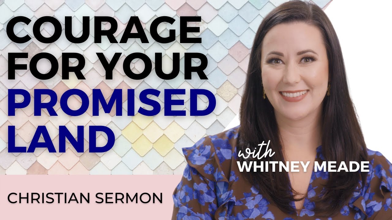 Christian Sermon | Courage for Your Promised Land with Whitney Meade cover art