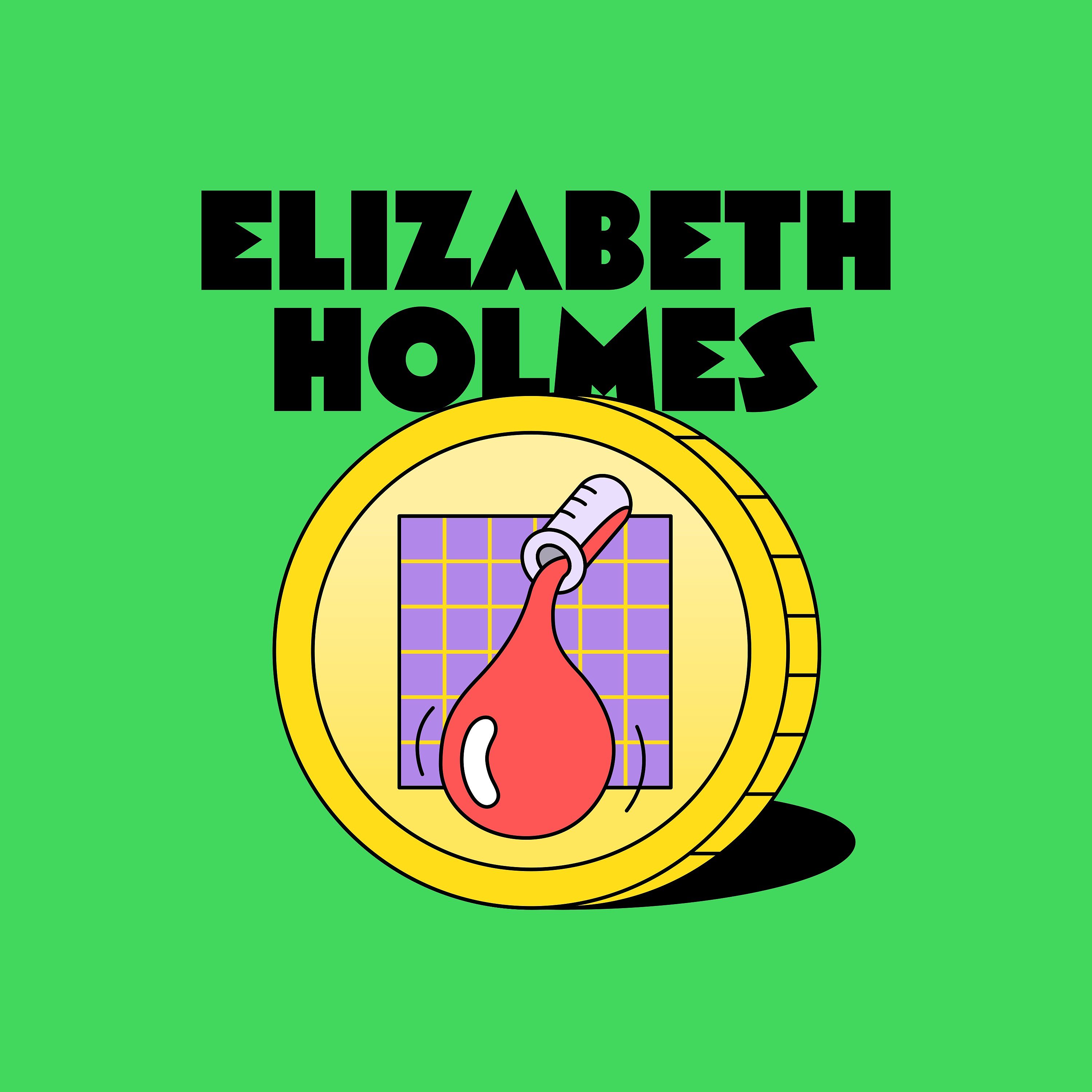 Elizabeth Holmes: From CEO to criminal cover art