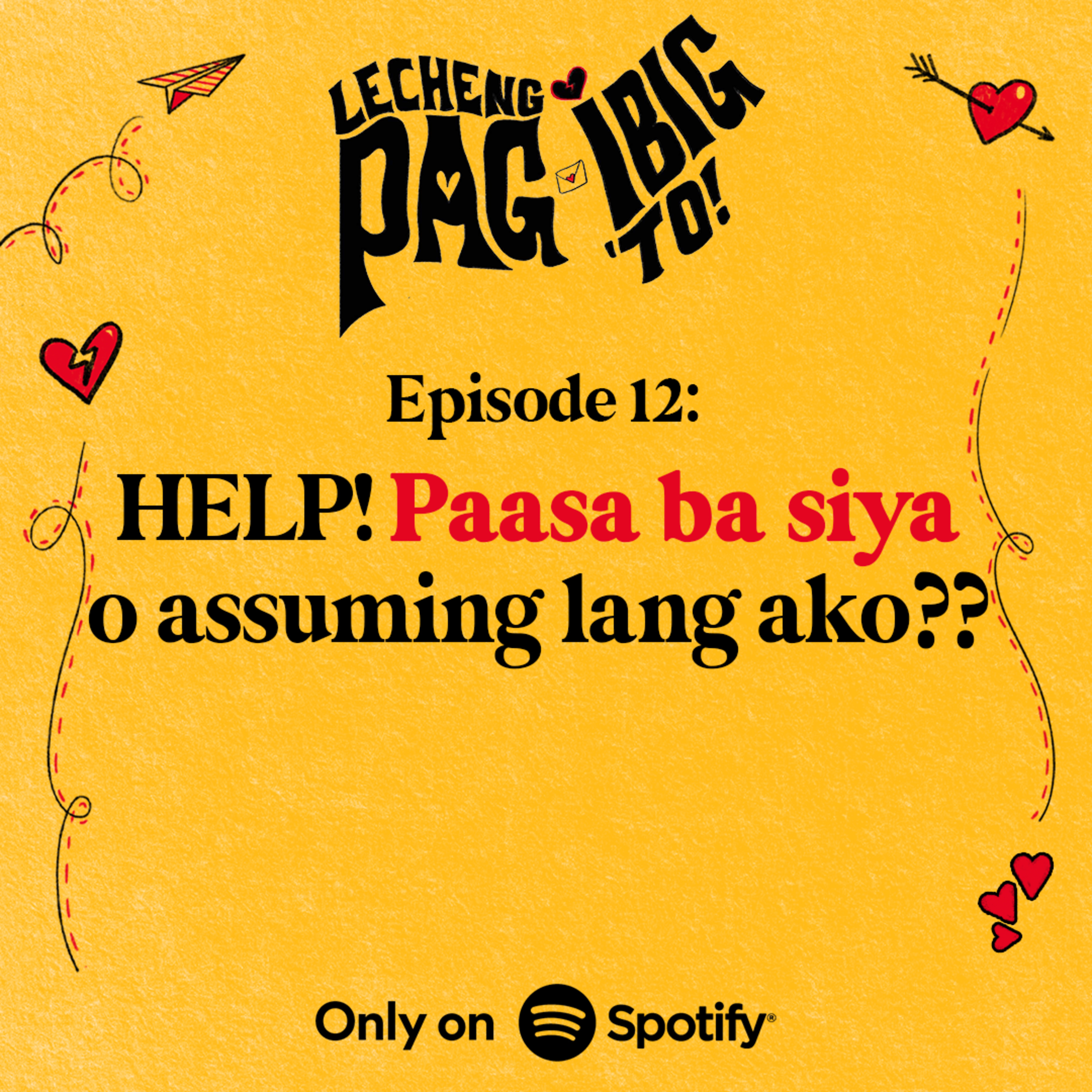 12: HELP! PAASA BA SIYA O ASSUMING LANG AKO???