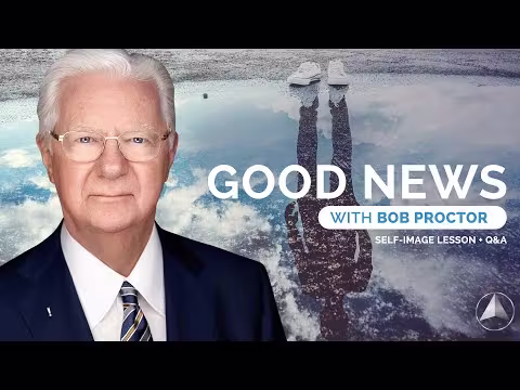 Good News with Bob Proctor | Self Image