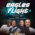 Eagles Flight (feat. Pst. Nosa Omoregie, Godswill Oyor & Nathaniel Bassey)