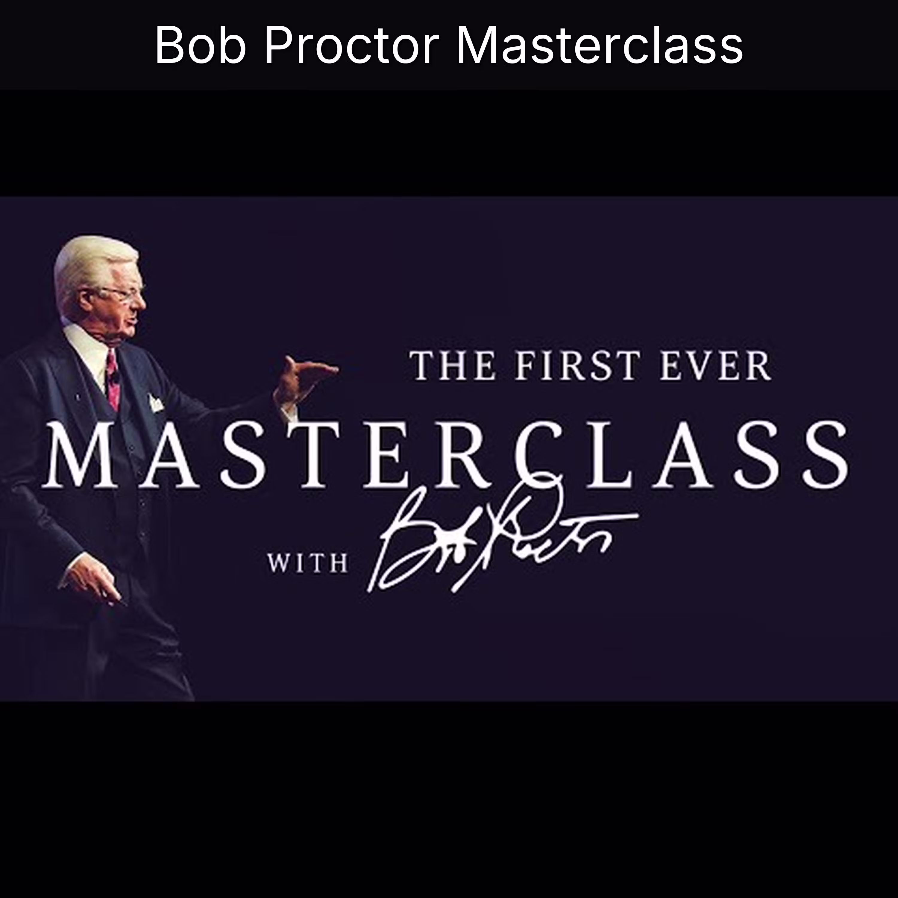 Bob Proctor Masterclass