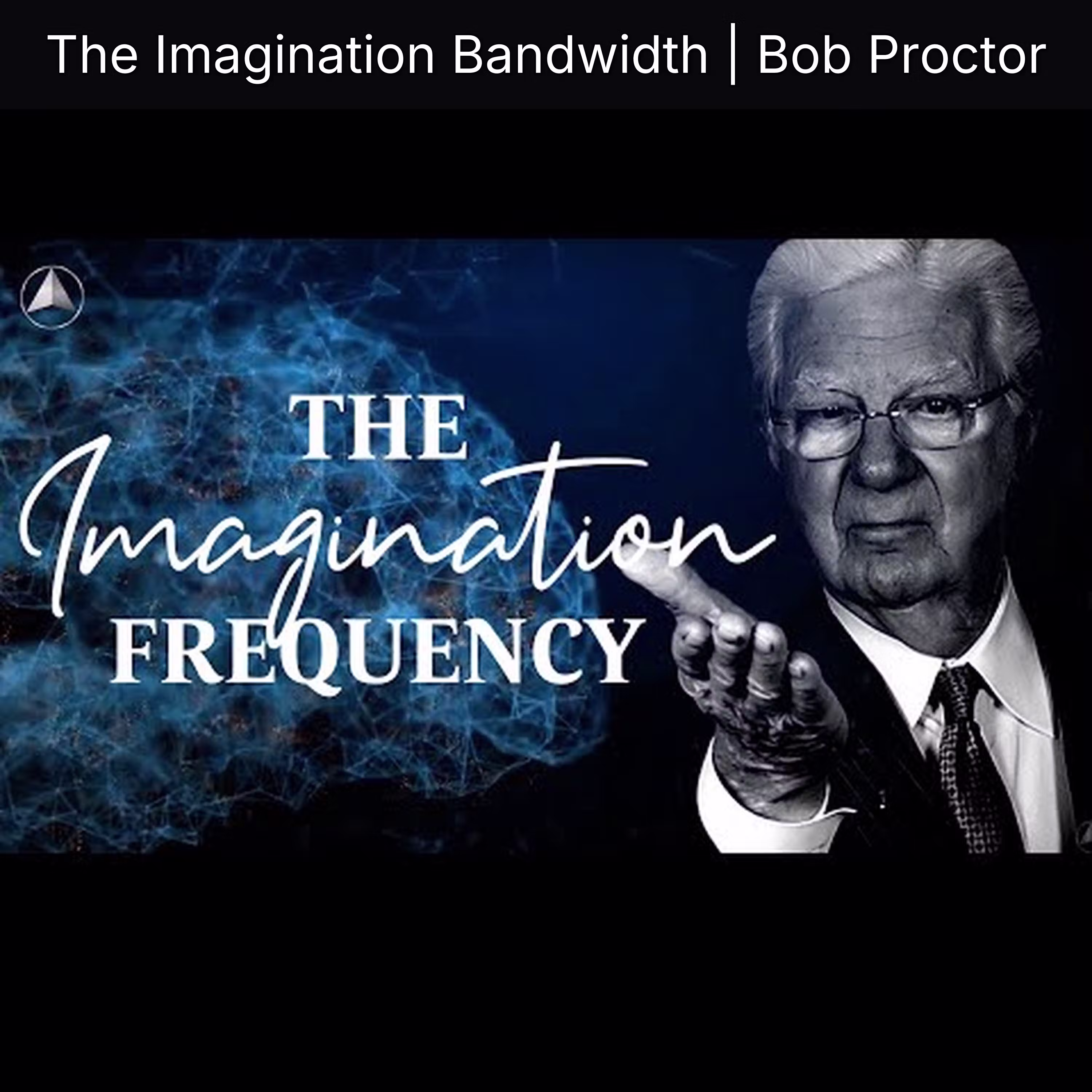 The Imagination Bandwidth | Bob Proctor