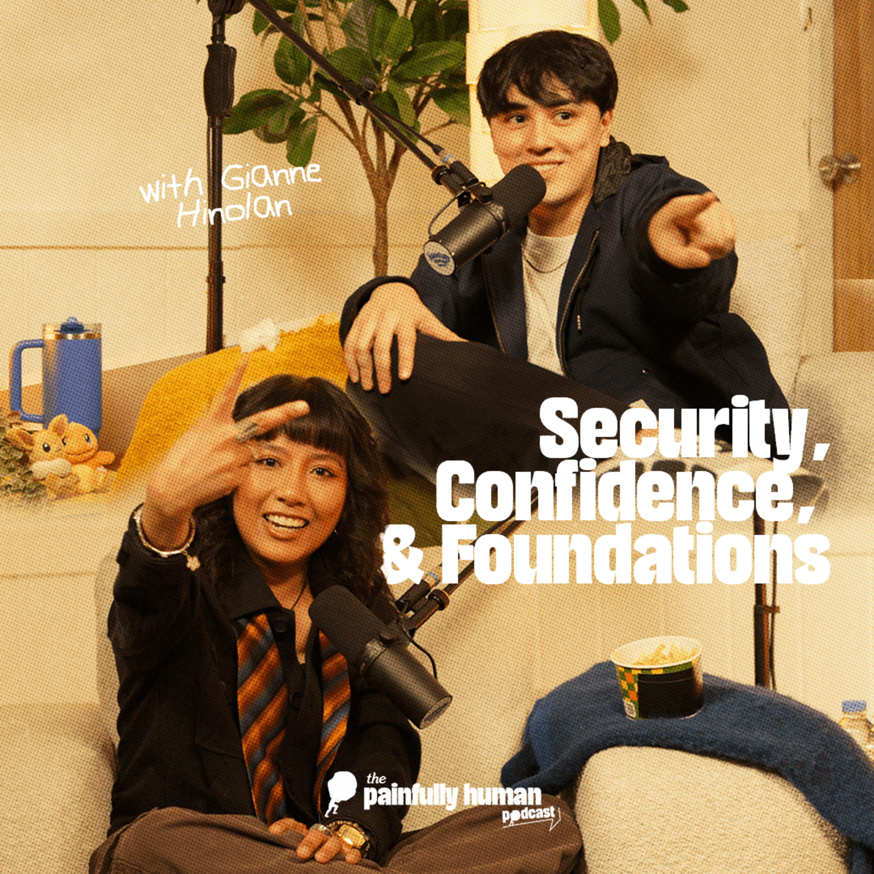 Security, Confidence & Foundations (Part 1) | Gianne Hinolan | Ep.22