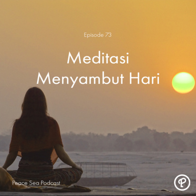Eps. 73 - Meditasi Menyambut Pagi (VIDEO) cover art