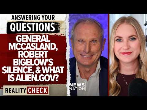 Ross Coulthart Q&A: Gen. McCasland, Robert Bigelow’s silence and what is alien.gov? | Reality Check