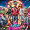 Big Bigger Biggest