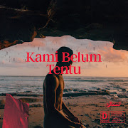 Kami Belum Tentu cover art