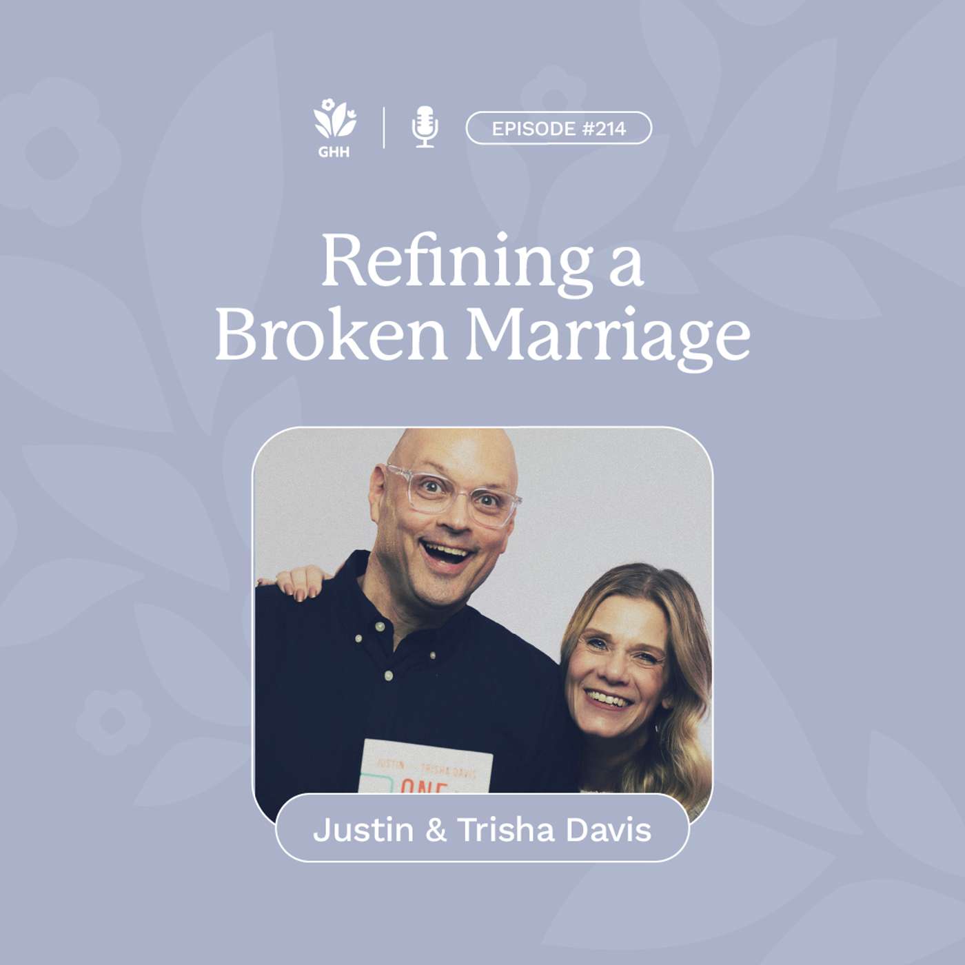 Refining a Broken Marriage (Justin and Trisha Davis)