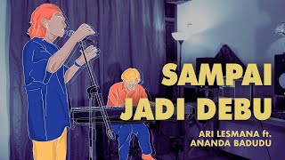 Sampai Jadi Debu