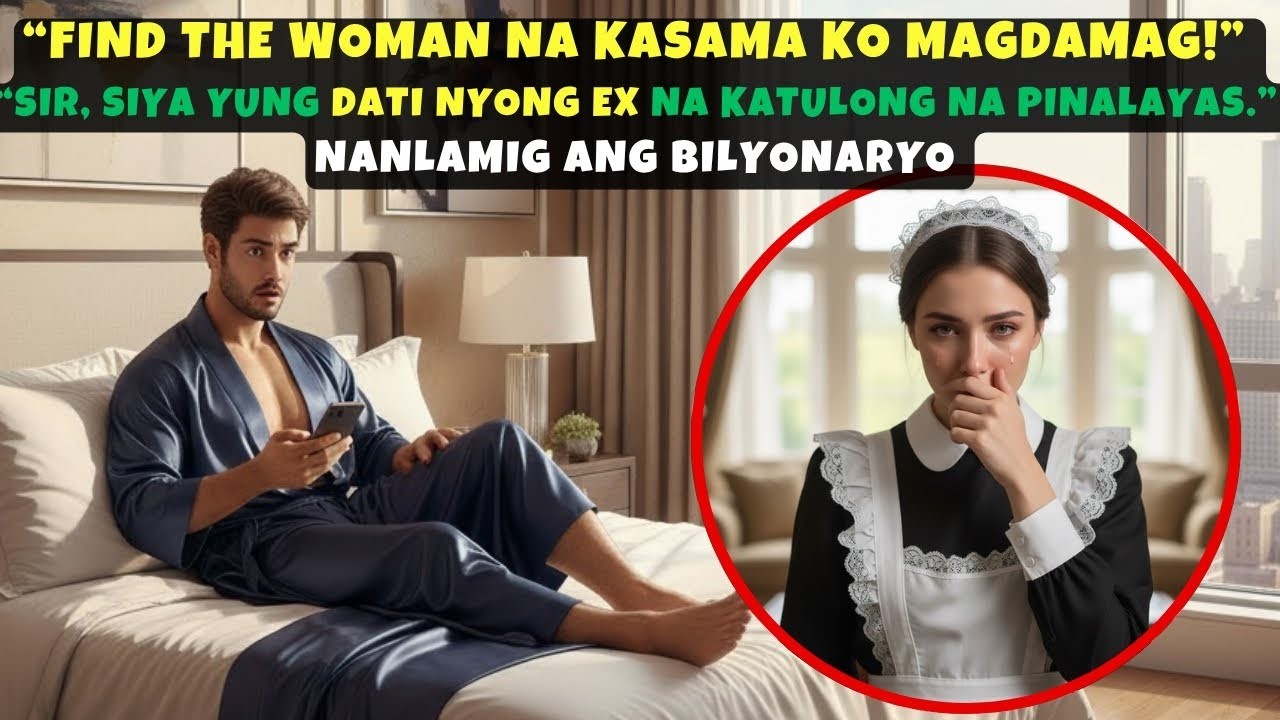 "FIND THE WOMAN NA KASAMA KO MAGDAMAG!" "SIR, SIYA YUNG DATI NYONG EX NA KATULONG NA PINALAYAS." cover art