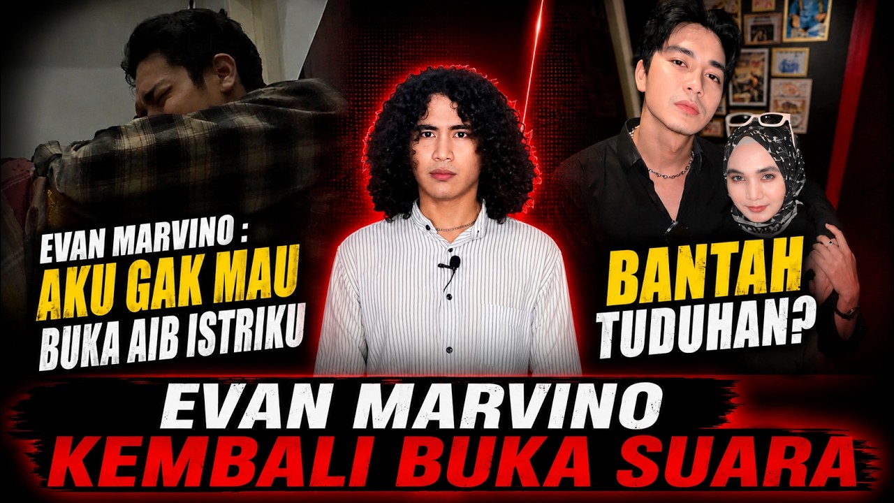 EVAN MARVINO KEMBALI BUKA SUARA TERKAIT KONFLIK RUMAH TANGGANYA DENGAN UFFRI DATUN NITAMI !! cover art