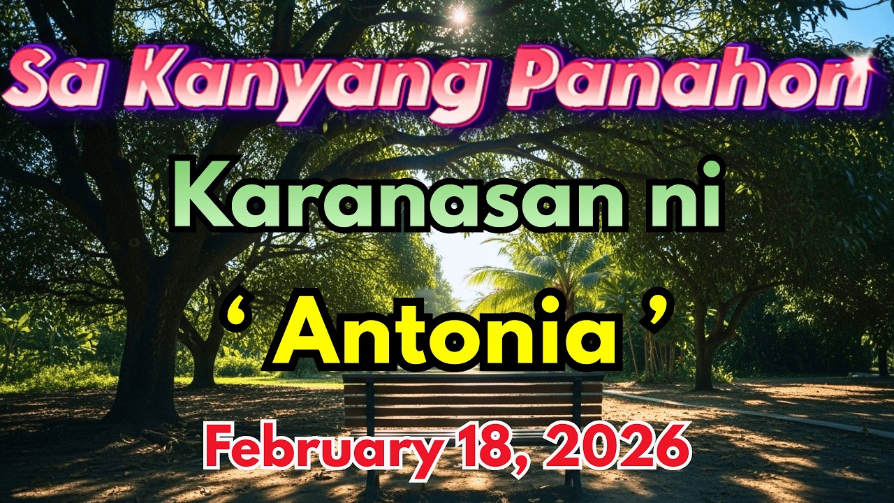 Sa Kanyang Panahon – Ang Karanasan ni "Antonia" Full Episode｜February 18, 2026｜Radyo Kwento cover art