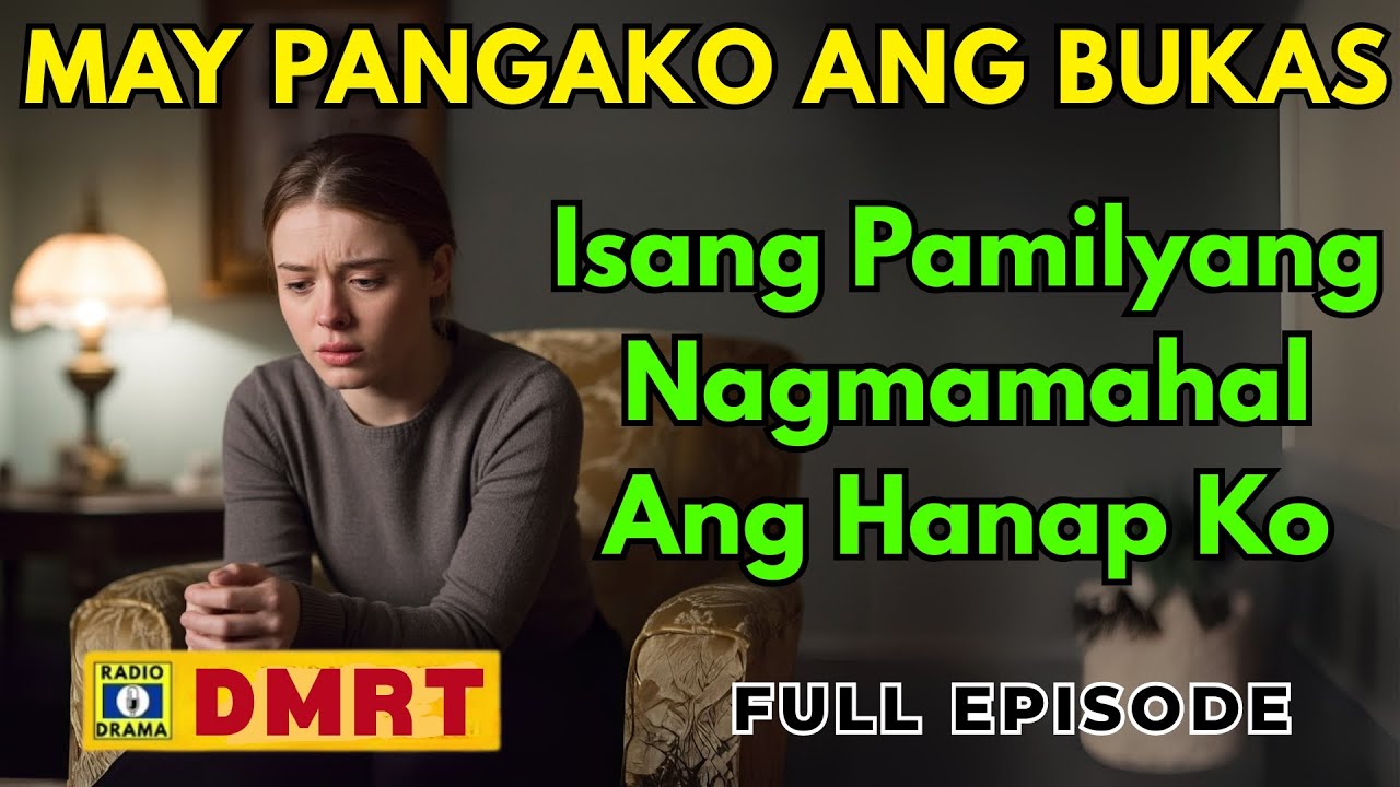 MAY PANGAKO ANG BUKAS Drama Full Episode | Isang Pamilyang Nagmamahal Ang Hanap Ko cover art