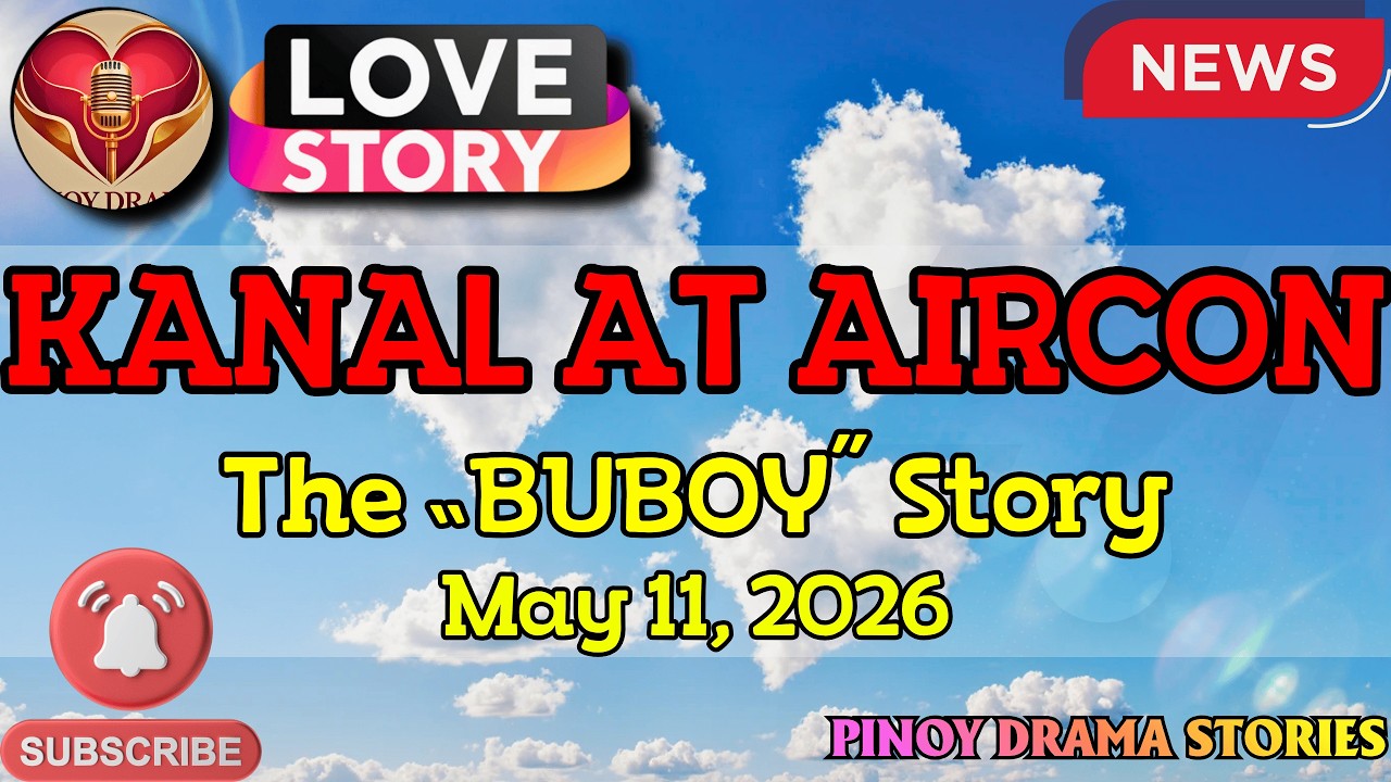 KANAL AT AIRCON – BUBOY|PINOY DRAMA STORIES|LOVE STORY|STORY PODCAST cover art