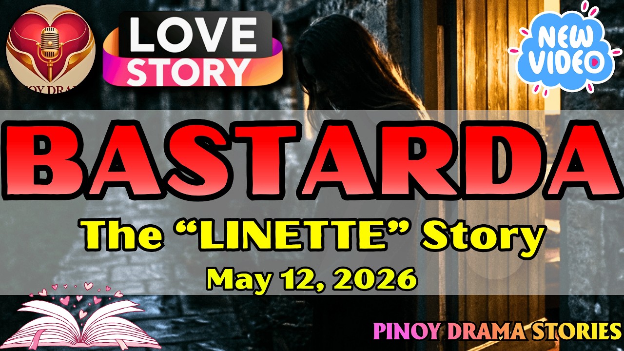 BASTARDA – LINETTE|PINOY DRAMA STORIES|LOVE STORY|STORY PODCAST cover art