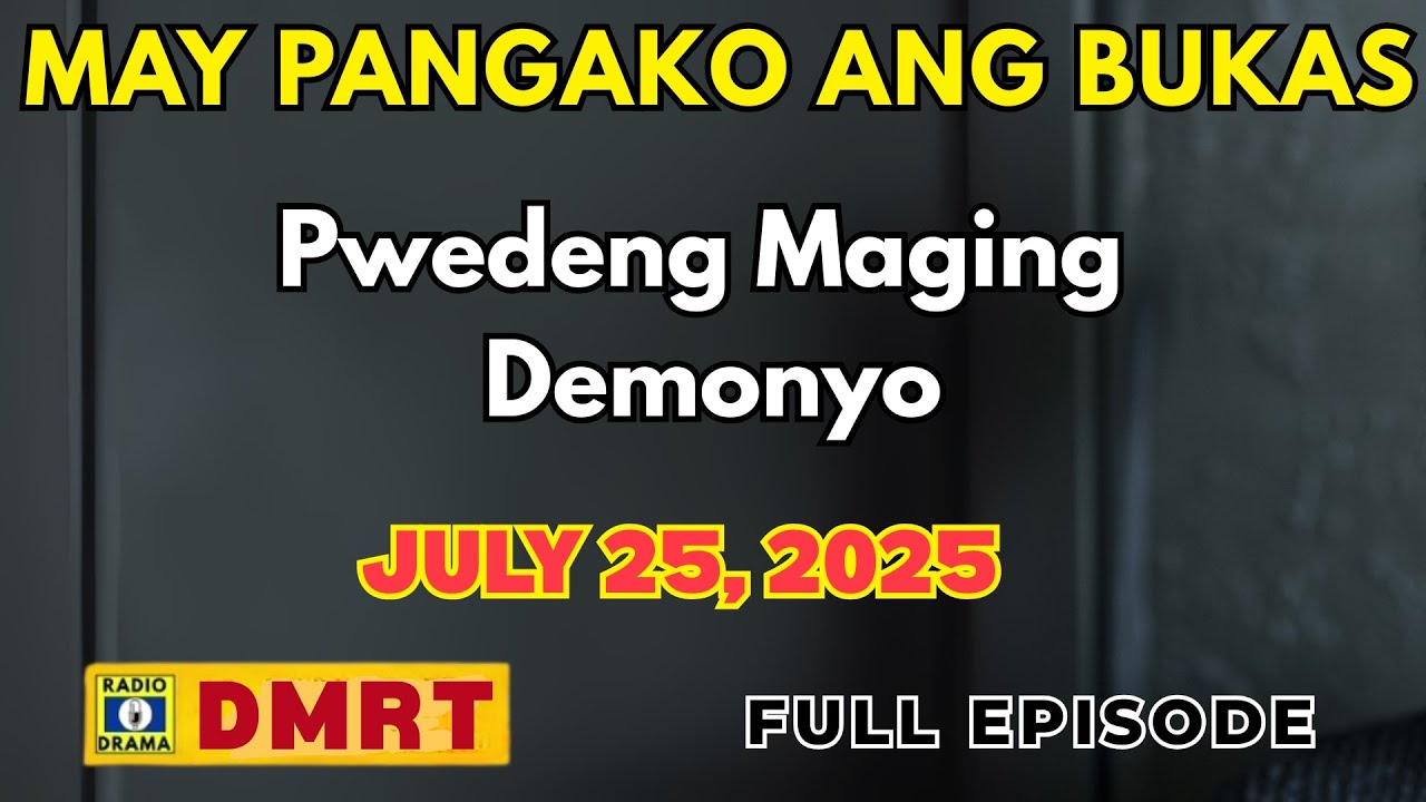 Pwedeng Maging Demonyo | MAY PANGAKO ANG BUKAS Drama Full Episode (July 25, 2025) cover art
