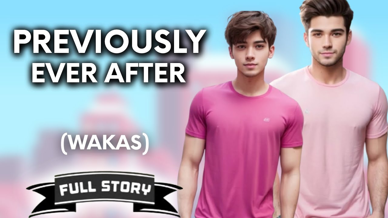 Previously Ever After - Wakas | BL Story | Full Story | Tagalog Love Story cover art