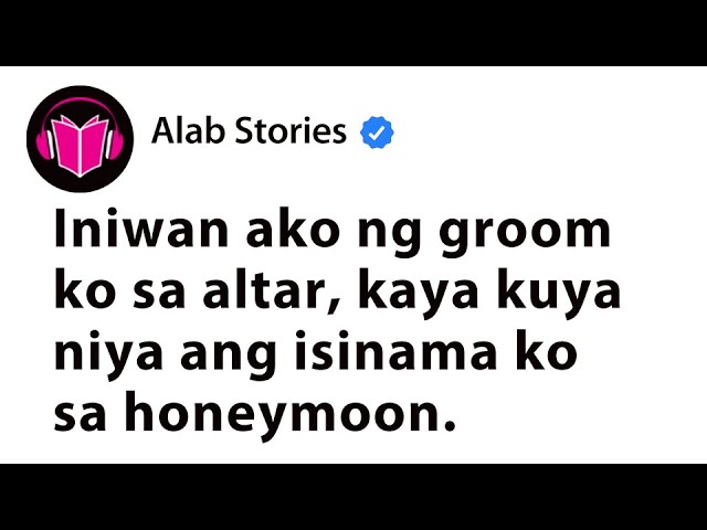 Iniwan Ako ng Groom Ko sa Altar, Kaya Kuya Niya ang Isinama Ko sa Honeymoon cover art