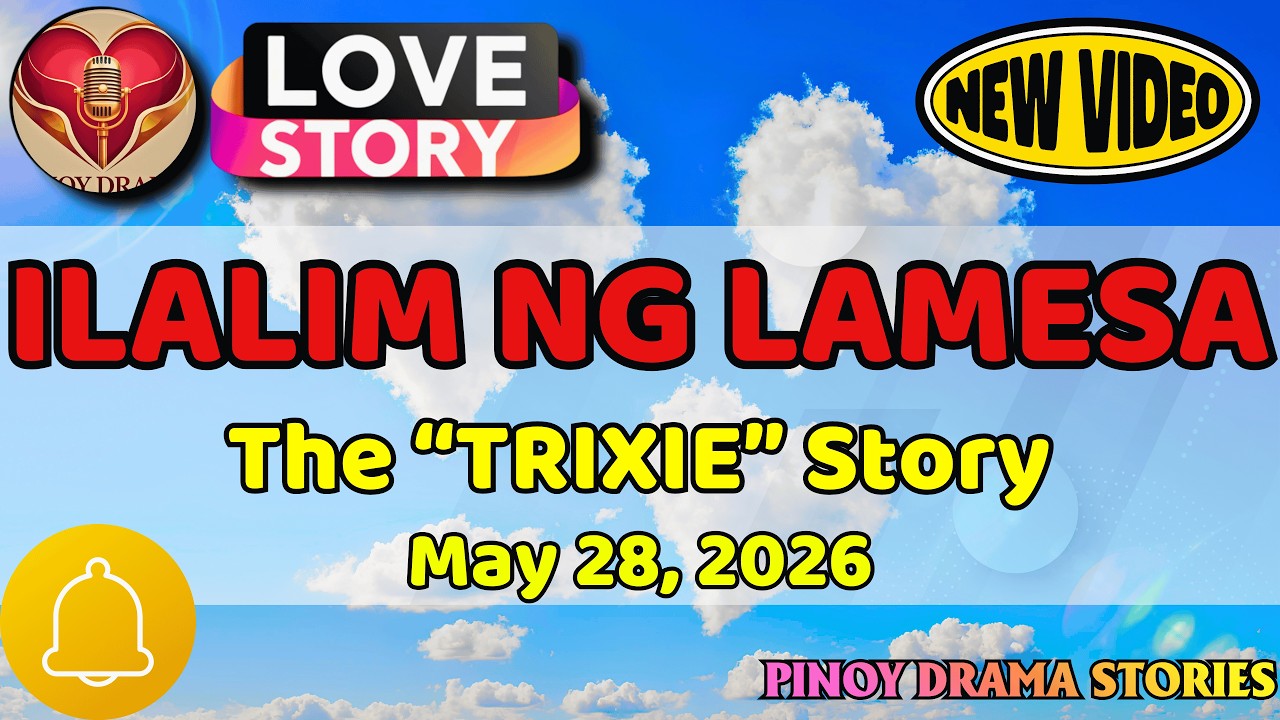 ILALIM NG LAMESA – TRIXIE|PINOY DRAMA STORIES|LOVE STORY|STORY PODCAST cover art