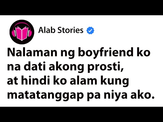 Nalaman ng boyfriend kong dati akong prosti, at hindi ko alam kung matatanggap pa niya ako. cover art