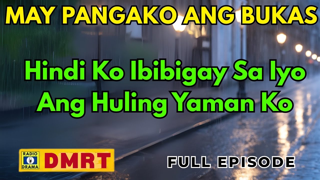 Hindi Ko Ibibigay Sa Iyo Ang Huling Yaman Ko | MAY PANGAKO ANG BUKAS Drama Full Episode cover art