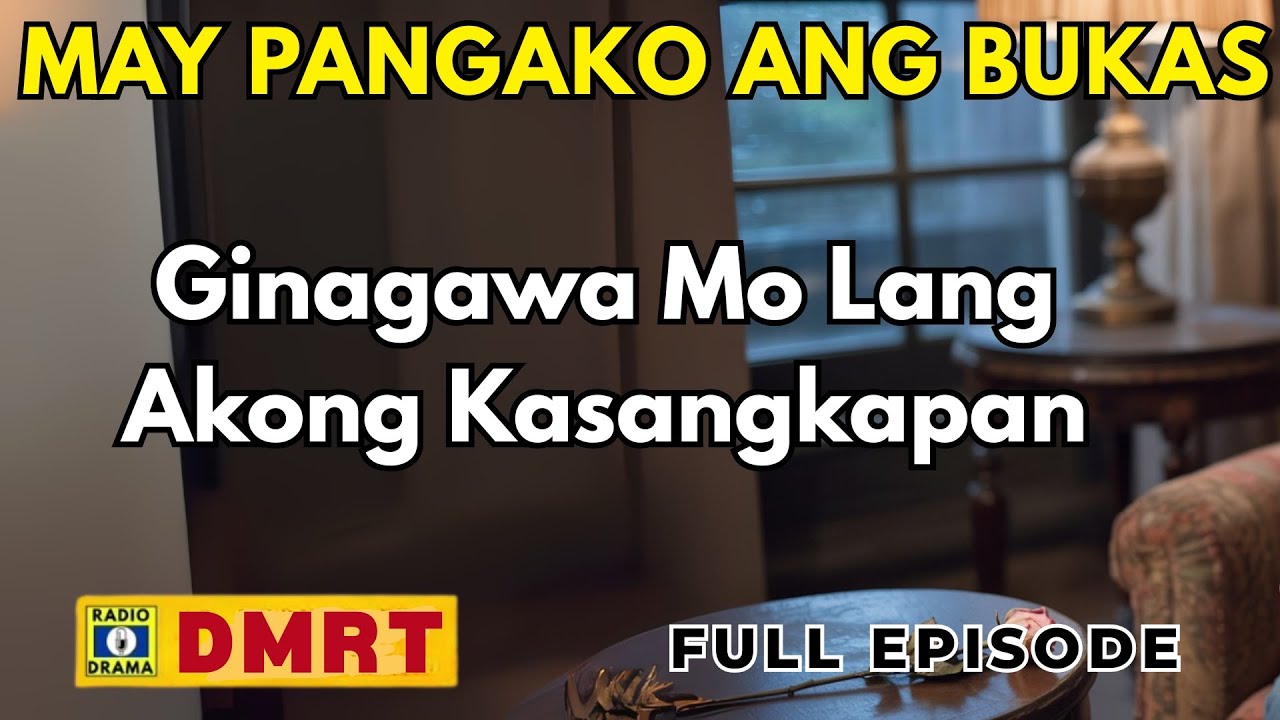 Ginagawa Mo Lang Akong Kasangkapan | MAY PANGAKO ANG BUKAS Drama Full Episode cover art