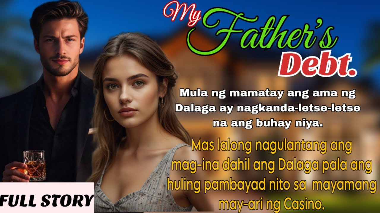 NAGULAT NALANG ANG DALAGA NG MAMATAY ANG AMA AY IPINAMBAYAD PALA SIYA SA KANYANG PINAGKAKAUTANGAN cover art
