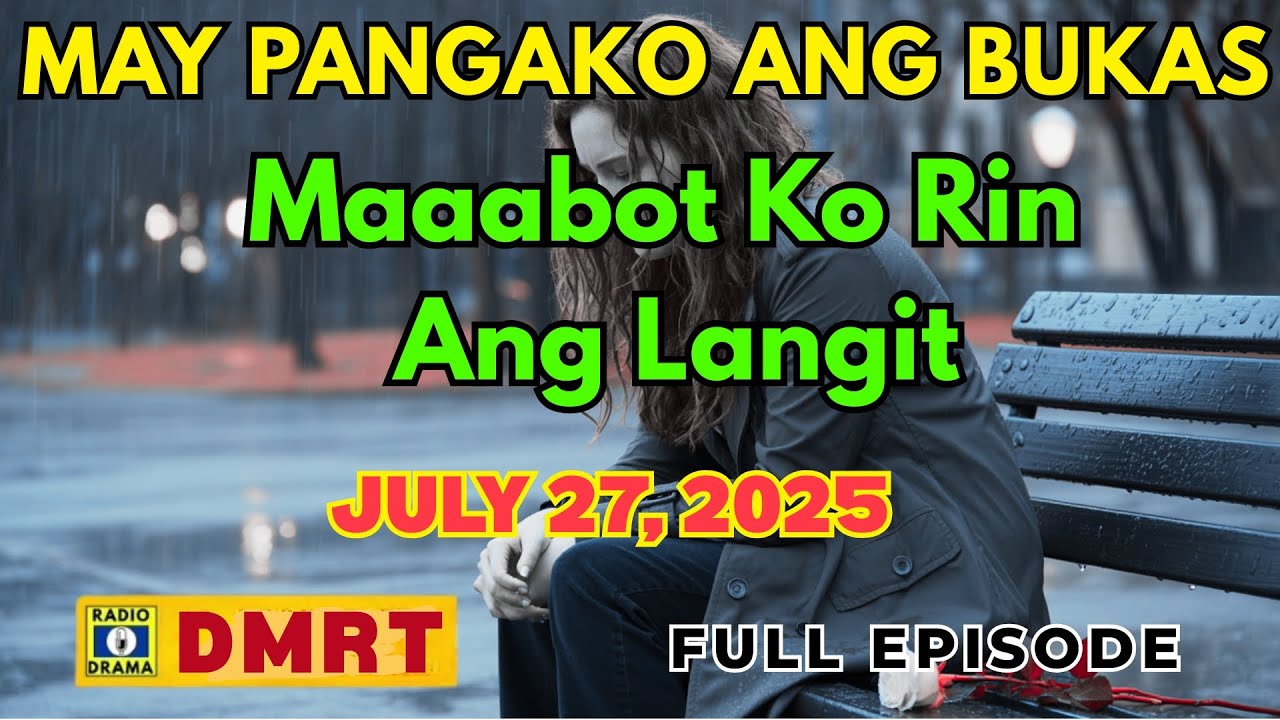 Maaabot Ko Rin Ang Langit | MAY PANGAKO ANG BUKAS Drama Full Episode cover art