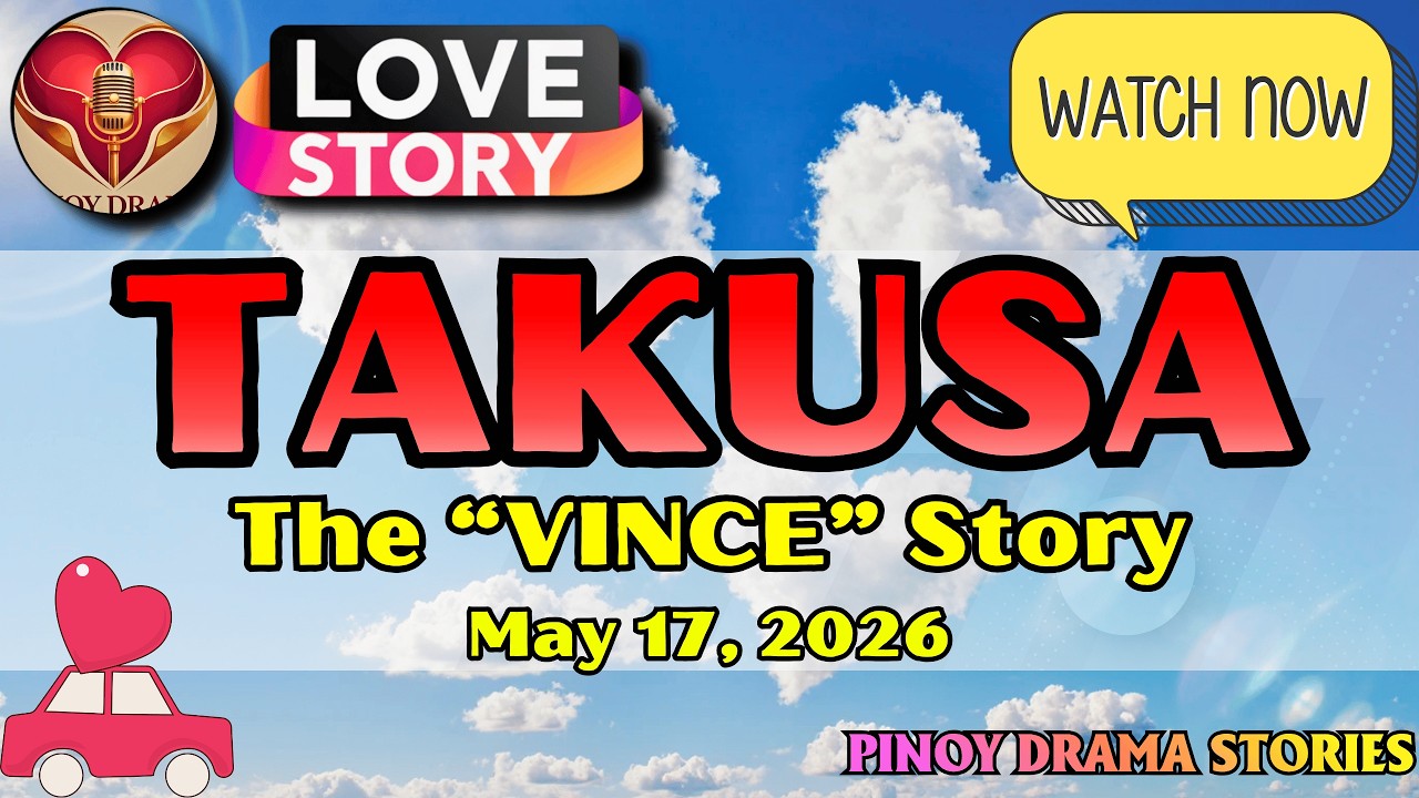 TAKUSA – VINCE|PINOY DRAMA STORIES|LOVE STORY|STORY PODCAST cover art