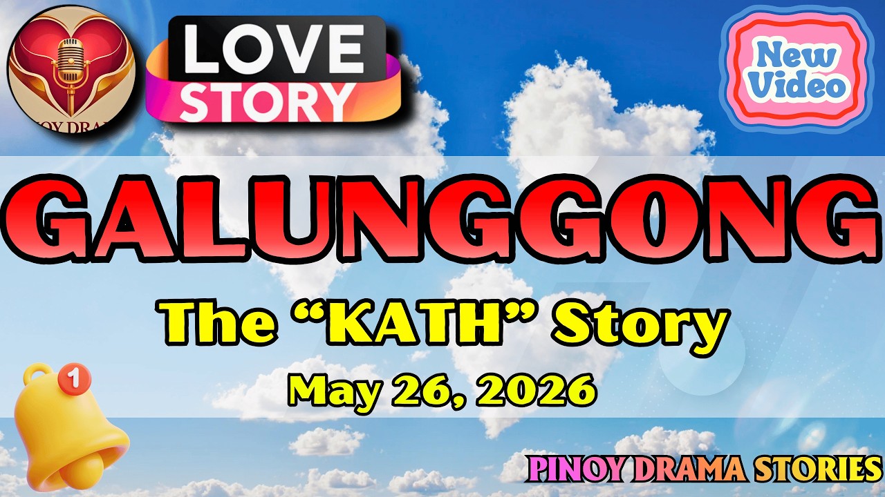 GALUNGGONG – KATH|PINOY DRAMA STORIES|LOVE STORY|STORY PODCAST cover art