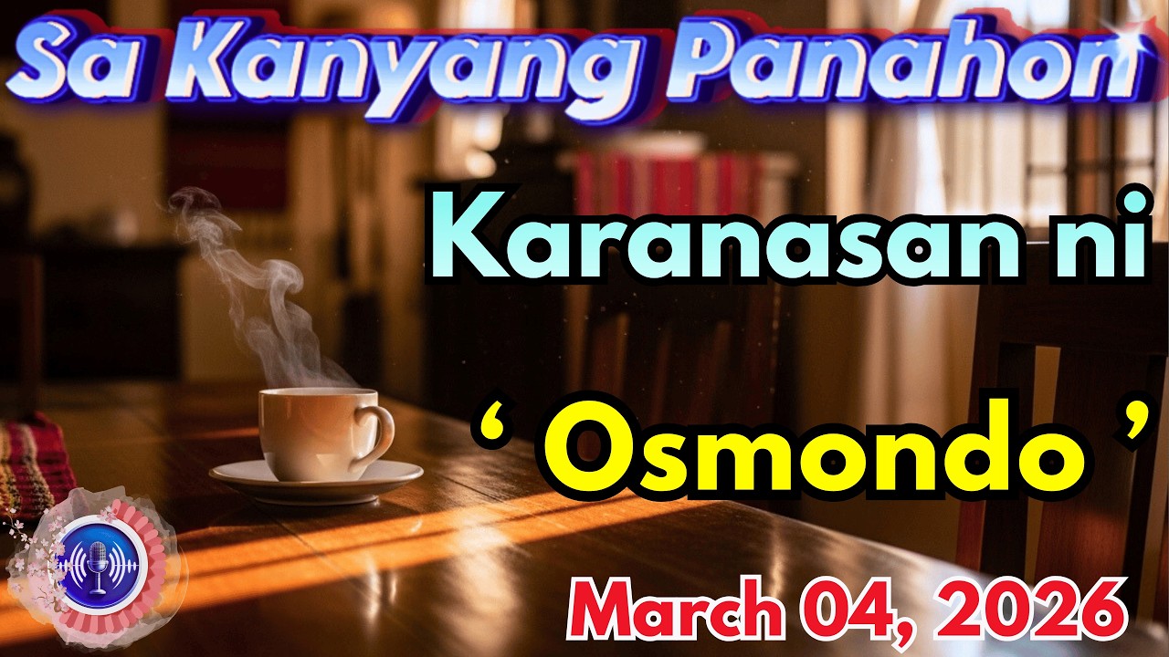 Sa Kanyang Panahon – Ang Karanasan ni "Osmondo" Full Episode｜March 04, 2026｜Radyo Kwento cover art