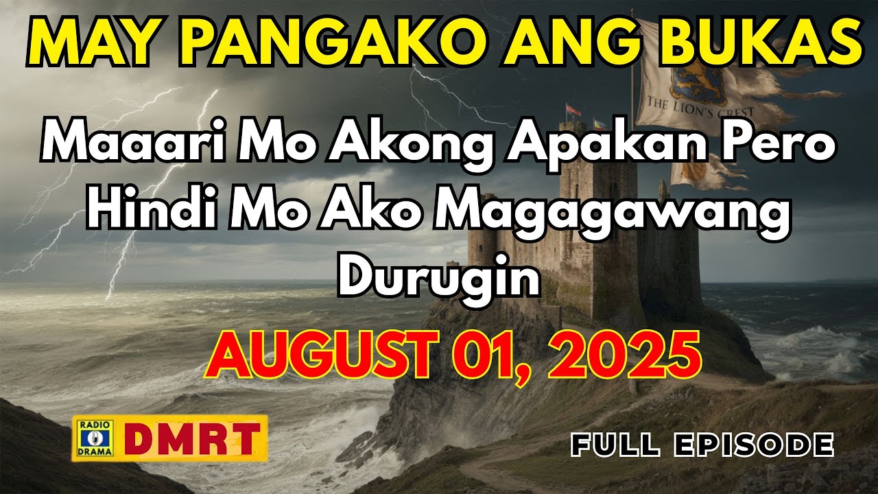 Maaari Mo Akong Apakan Pero Hindi Mo Ako Magagawang Durugin MAY PANGAKO ANG BUKAS Drama Full Episode cover art