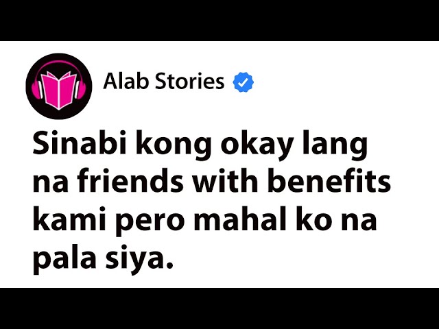 Sinabi kong okay lang na friends with benefits kami pero mahal ko na pala siya. cover art