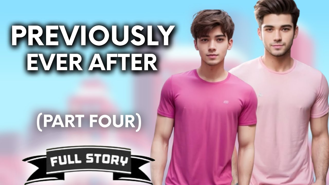 Previously Ever After - Part 4 | BL Story | Full Story | Tagalog Love Story cover art
