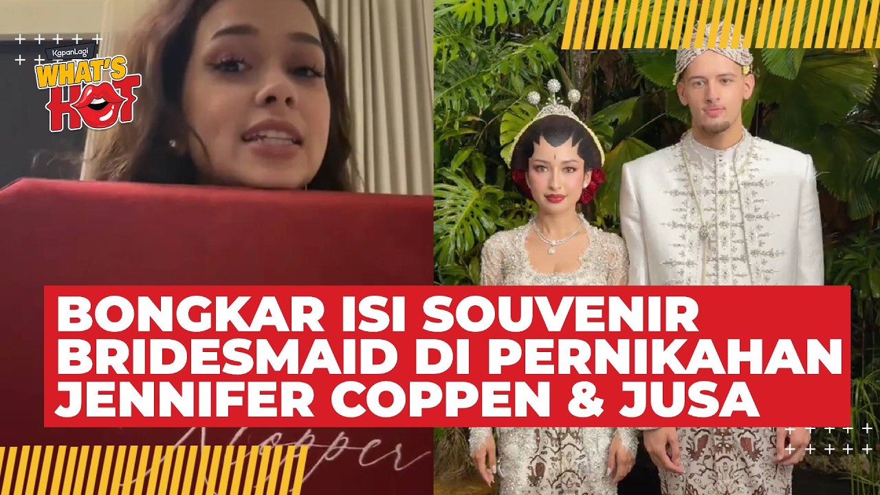 Bongkar Isi Souvenir Bridesmaid di Pernikahan Jennifer Coppen dan Justin Hubner, Isinya Premium cover art