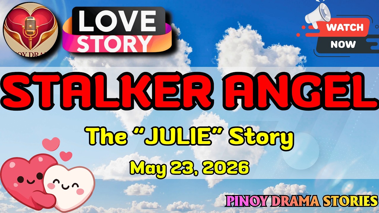 STALKER ANGEL – JULIE|PINOY DRAMA STORIES|LOVE STORY|STORY PODCAST cover art