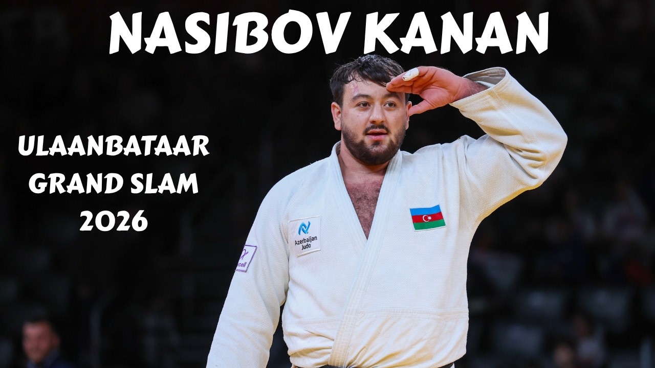 NASIBOV Kanan 🇦🇿 complete competitions at Ulaanbaatar Grand Slam 2026