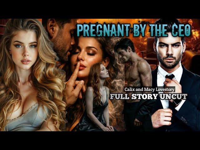 FULL STORY UNCUT / PREGNANT BY THE CEO / #flamestories cover art