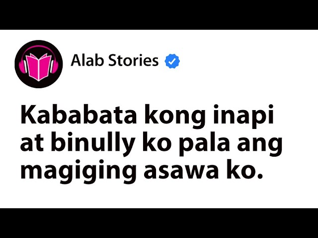 Kababata kong inapi at binully ko pala ang magiging asawa ko cover art